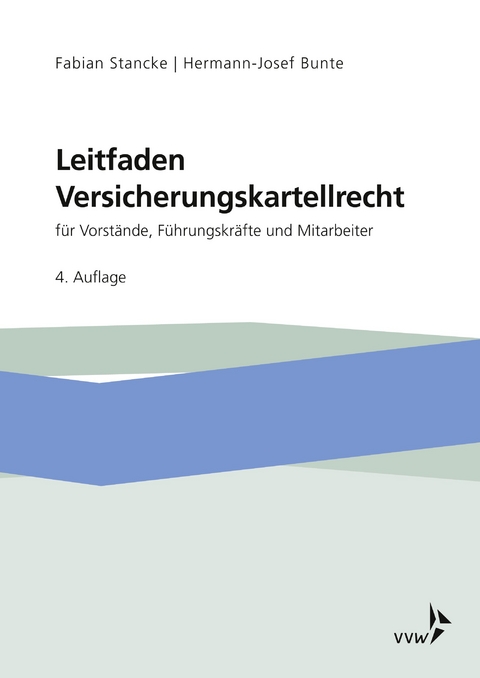 Leitfaden Versicherungskartellrecht - Hermann-Josef Bunte, Fabian Stancke