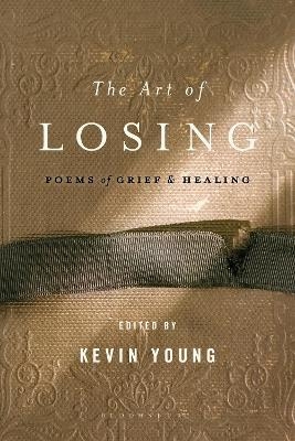 The Art of Losing - Kevin Young