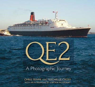 QE2: A Photographic Journey - Chris Frame, Rachelle Cross