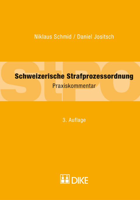 Schweizerische Strafprozessordnung - Niklaus Schmid, Daniel Jositsch