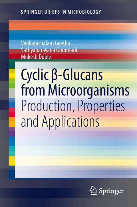 Cyclic β-Glucans from Microorganisms - Geetha Venkatachalam, Sathyanarayana Gummadi, Mukesh Doble