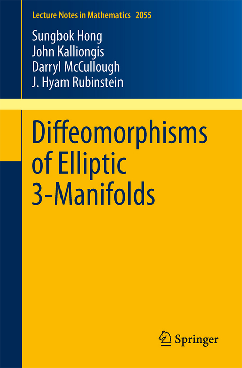 Diffeomorphisms of Elliptic 3-Manifolds - Sungbok Hong, John Kalliongis, Darryl McCullough, J. Hyam Rubinstein