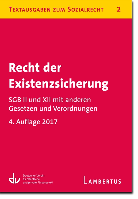 Recht der Existenzsicherung - SGB II und XII mit anderen Gesetzen und Verordnungen