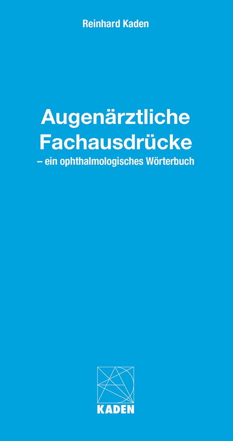 Augenärztliche Fachausdrücke - Reinhard Kaden