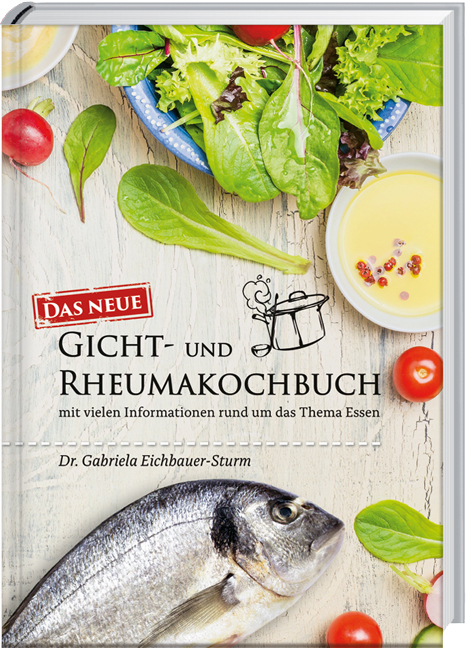 Gicht- und Rheumakochbuch - Gabriela Eichbauer-Sturm