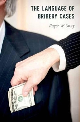 The Language of Bribery Cases - Roger W. Shuy