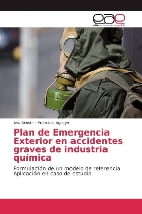 Plan de Emergencia Exterior en accidentes graves de industria quÃ­mica - Ana Acosta, Francisco Aguayo