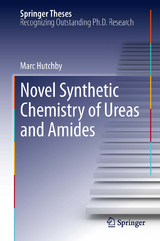 Novel Synthetic Chemistry of Ureas and Amides - Marc Hutchby