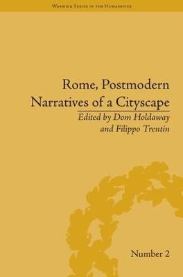 Rome, Postmodern Narratives of a Cityscape - Dom Holdaway