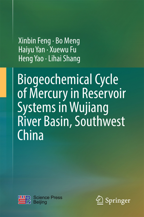 Biogeochemical Cycle of Mercury in Reservoir Systems in Wujiang River Basin, Southwest China - Xinbin Feng, Baozhong Meng, Haiyu Yan, Xuewu Fu, Heng Yao