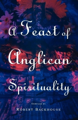 A Feast of Anglican Spirituality - 