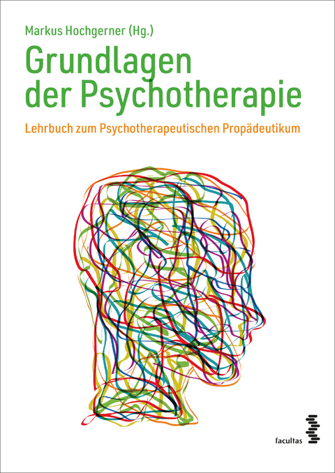 Grundlagen der Psychotherapie - Markus Hochgerner