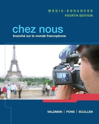 Chez nous Media-Enhanced Version Plus MyLab French (multi semester access) with eText -- Access Card Package - Albert Valdman, Cathy Pons, Mary Ellen Scullen