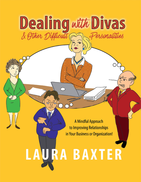 Dealing with Divas and Other Difficult Personalities - Laura Baxter