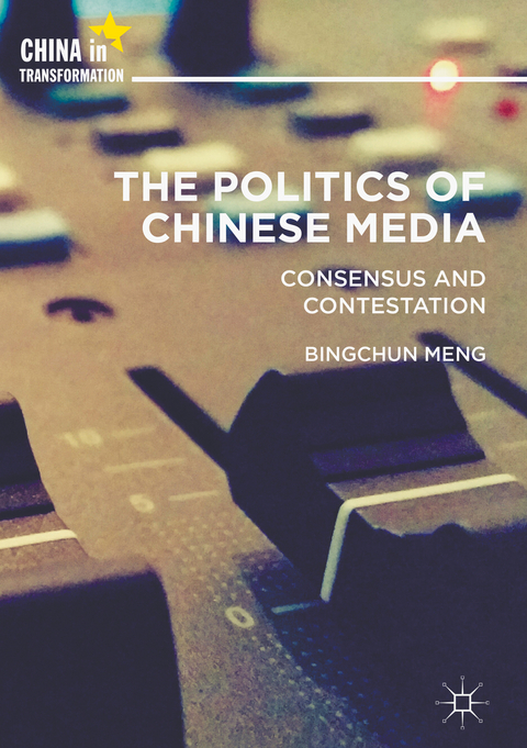 The Politics of Chinese Media - Bingchun Meng