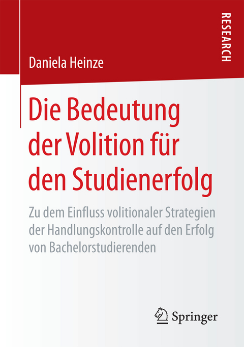 Die Bedeutung der Volition für den Studienerfolg - Daniela Heinze