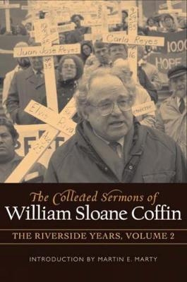 The Collected Sermons of William Sloane Coffin, Volume Two - William Sloane Coffin