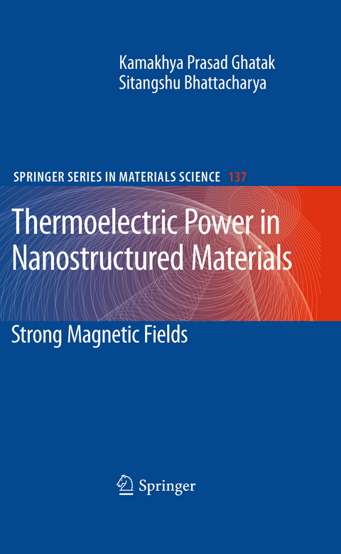 Thermoelectric Power in Nanostructured Materials - Kamakhya Prasad Ghatak, Sitangshu Bhattacharya