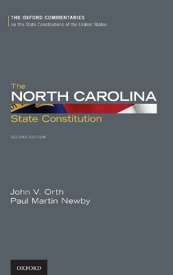 The North Carolina State Constitution - Professor John V. Orth, Paul M. Newby