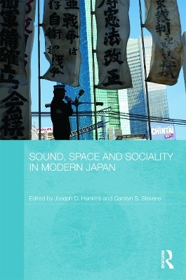 Sound, Space and Sociality in Modern Japan - 