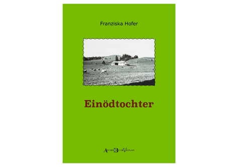 Einödtochter - Franziska Hofer