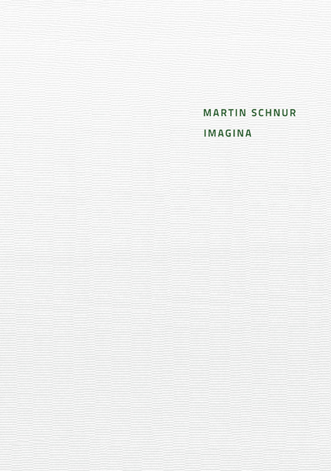 Martin Schnur:Imagina - Martin Schnur