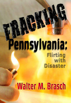 Fracking Pennsylvania - Walter M. Brasch