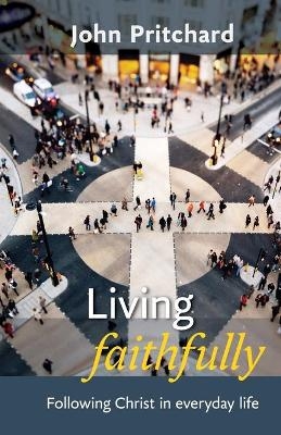 Living Faithfully - John Pritchard