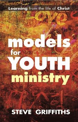 Models for Youth Ministry - The Revd Dr Steve Griffiths