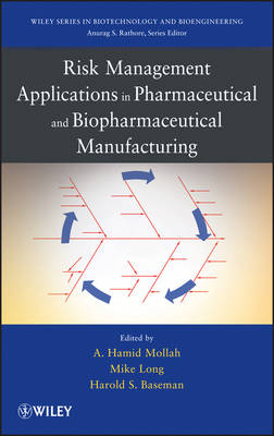 Risk Management Applications in Pharmaceutical and Biopharmaceutical Manufacturing - AH Mollah
