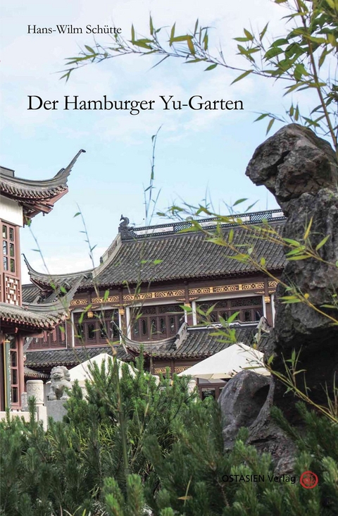 Der Hamburger Yu-Garten - Schütte Hans-Wilm