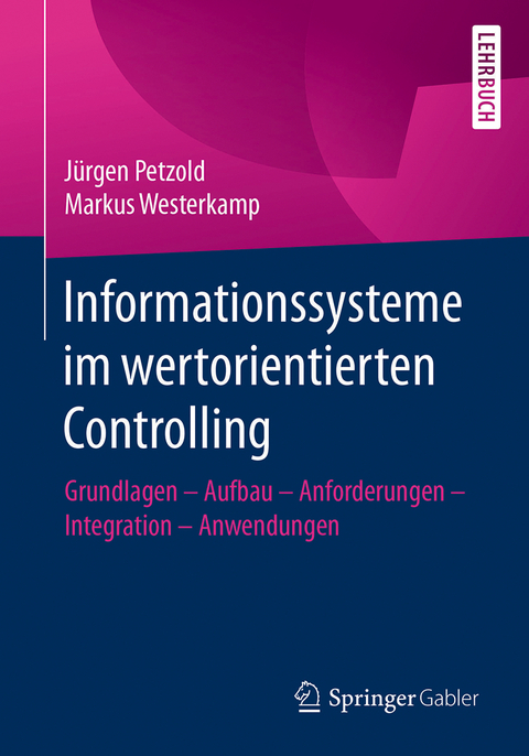 Informationssysteme im wertorientierten Controlling - Jürgen Petzold, Markus Westerkamp