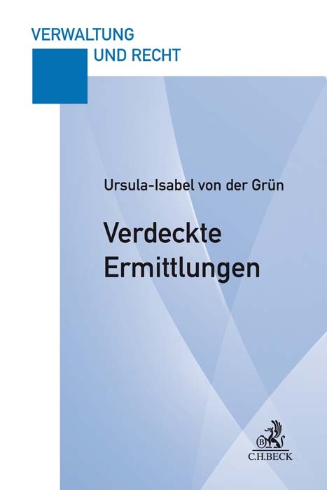 Verdeckte Ermittlungen - Ursula-Isabel von der Grün