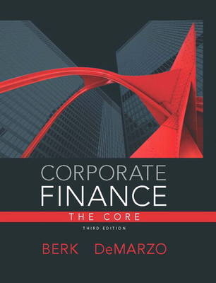 Corporate Finance, The Core - Jonathan Berk, Peter DeMarzo