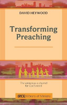 Transforming Preaching - David Heywood