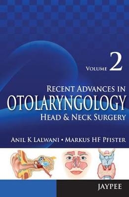 Recent Advances in Otolaryngology - Anil K Lalwani, Markus HF Pfister