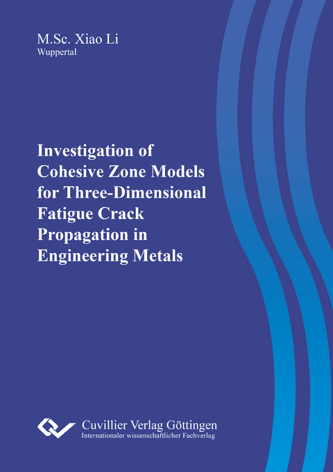 Investigation of Cohesive Zone Models for Three-Dimensional Fatigue Crack Propagation in Engineering Metals - Xiao Li