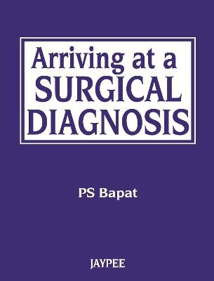 Arriving at a Surgical Diagnosis - Pramod Shrikrishna Bapat