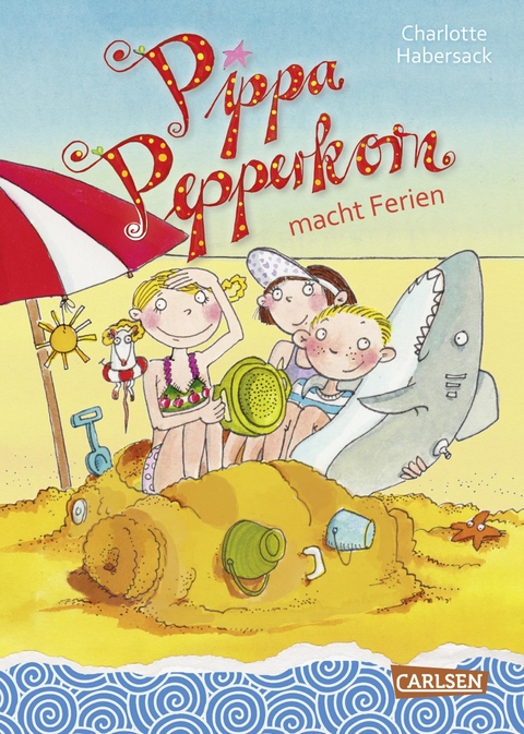 Pippa Pepperkorn 8: Pippa Pepperkorn macht Ferien - Charlotte Habersack