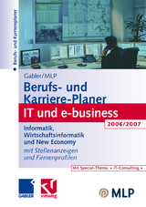 Gabler / MLP Berufs- und Karriere-Planer IT und e-business 2006/2007 - Michaela Abdelhamid, Dirk Buschmann, Regine Kramer, Dunja Reulein, Ralf Wettlaufer, Volker Zwick