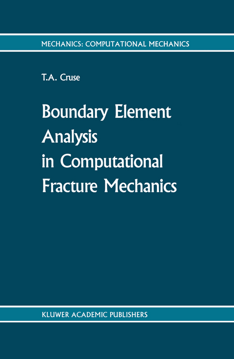 Boundary Element Analysis in Computational Fracture Mechanics - T.A. Cruse