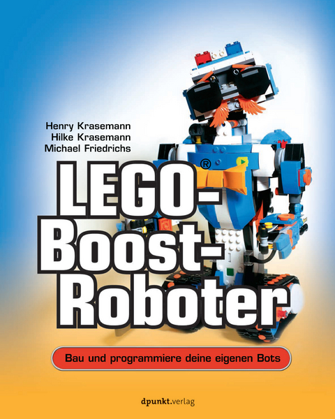 LEGO®-Boost-Roboter - Henry Krasemann, Hilke Krasemann, Michael Friedrichs