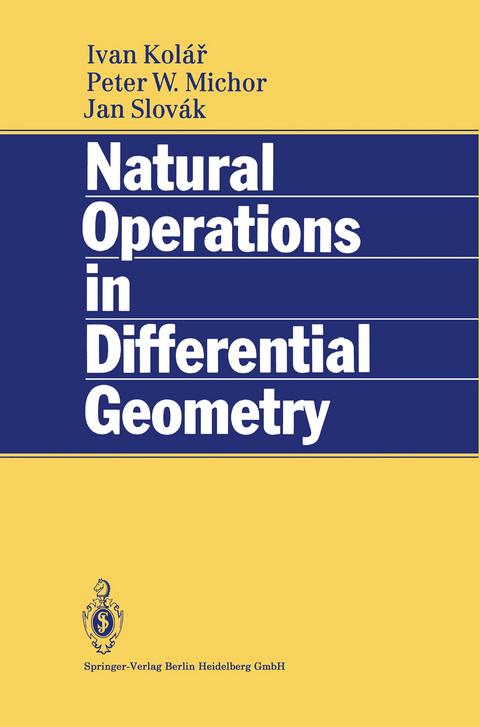 Natural Operations in Differential Geometry - Ivan Kolar, Peter W. Michor, Jan Slovak