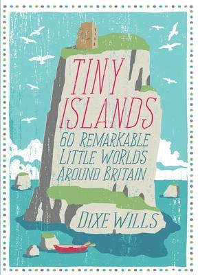 Tiny Islands - Dixe Wills