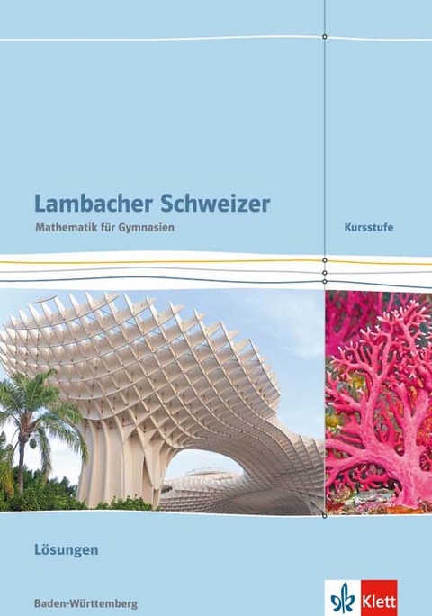 Lambacher Schweizer Mathematik Kursstufe / Lösungen 11./12. Klasse