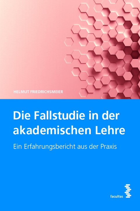 Die Fallstudie in der akademischen Lehre - Helmut Friedrichsmeier