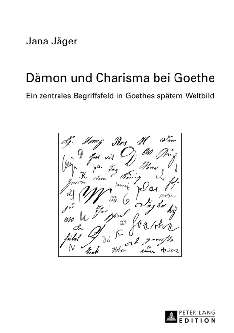 Dämon und Charisma bei Goethe - Jana Jäger