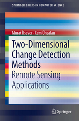 Two-Dimensional Change Detection Methods -  Murat İlsever,  Cem Unsalan