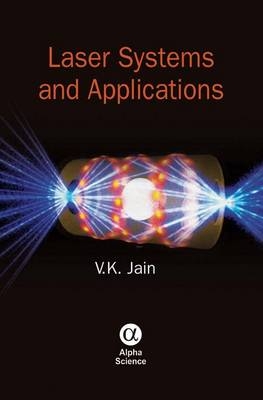 Laser Systems and Applications - V.K. Jain