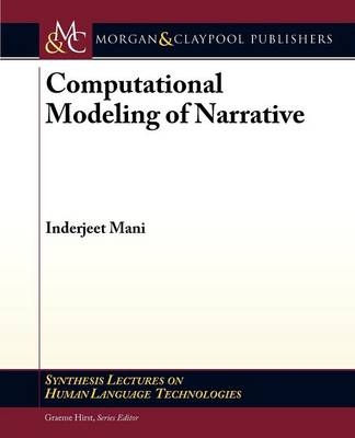 Computational Modeling of Narrative - Inderjeet Mani